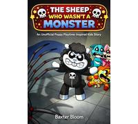 THE SHEEP WHO WASN’T A MONSTER: An Unofficial Poppy Playtime-Inspired Kids Story