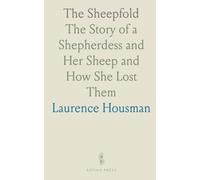 The Sheepfold: The Story of a Shepherdess and Her Sheep and How She Lost Them