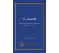 The sheepfold: the story of a shephredess and her sheep and how she lost them