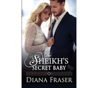 The Sheikh's Secret Baby: 1 (The Sheikhs of Havilah)