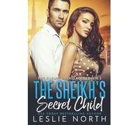 The Sheikh's Secret Child: 2 (The Karawi Sheikhs)