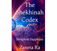 The Shekhinah Codex: Seraphim Sapphires