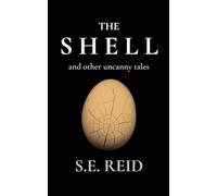 The Shell: and other uncanny tales