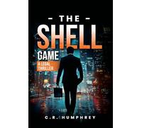 The Shell Game: A Legal Thriller