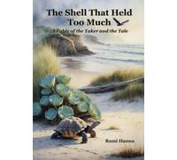 THE SHELL THAT HELD TOO MUCH: A Fable of the Taker and the Tale (Mystical Tales: Fables for the Inner Journey)