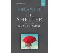 The Shelter of Gods Promises DVD-Based Bible Stud by Sheila Walsh (February 08,2011)