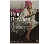 The Sheltering Sky (Penguin Modern Classics) by Paul Bowles (2004-01-29)