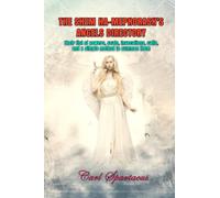 THE SHEM HA-MEPHORASH'S ANGELS DIRECTORY:: Their list of powers, seals, invocations, calls, and a simple method to summon them (Unveiling the ... Magick, and Occultism by Carl Spartacus)