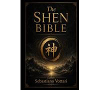 The Shen Bible: Taoist Wisdom and the Five Elements - Meditation, Qi Gong, and Breath Awareness for Harmony of Mind, Body, and Spirit and a Long, Peaceful Life (Religion and Spirituality)