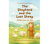 The Shepherd and the Lost Sheep: A Bible Story for Kids (The #BVOTD Project's Bible Stories for Kids)