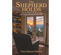 The Shepherd Holds: A Story of Faith, Medicine, and the People God Puts in Your Path