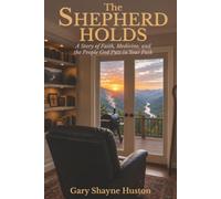The Shepherd Holds: A Story of Faith, Medicine, and the People God Puts in Your Path