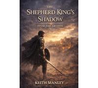 The Shepherd King's Shadow: Ittai the Gittite (The Biographical Novel Series)