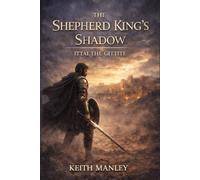 The Shepherd King's Shadow: Ittai the Gittite (The Biographical Novel Series)