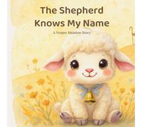 The Shepherd Knows My Name: A Vesper Meadow Story