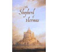 The Shepherd of Hermas: A New Translation