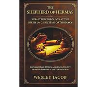 The Shepherd Of Hermas (Patristic Theology Series)