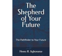 The Shepherd of Your Future: The Pathfinder to Your Future