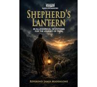 The Shepherd’s Lantern: 30 Allegorical Devotions for the Journey of Faith