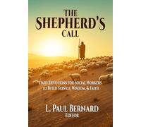 The Shepherd's Call: Daily Devotions for Social Workers to Build Service, Wisdom, and Faith