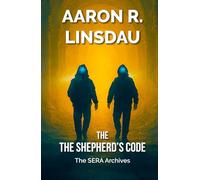 The Shepherd's Code: A SERA Archives Mission File Action Thriller