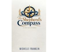The Shepherd's Compass 21 Day Devotional: A Self-Care 21 Day Devotional