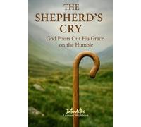 THE SHEPHERD'S CRY - God Pours Out His Grace on the Humble: Interactive Bible Learning - Learners' Workbook
