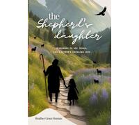 The Shepherd's Daughter: A journey of joy, trials, and a father's unfailing love