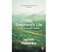 The Shepherd's Life: A Tale of the Lake District
