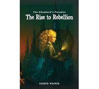 The Shepherd's Paradox: The Rise to Rebellion: 1