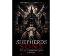 The shepherds sons: Some are called to shepherd. Others are born to judge (The Shepherd Trilogy)