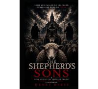 The shepherds sons: Some are called to shepherd. Others are born to judge (The Shepherd Trilogy)