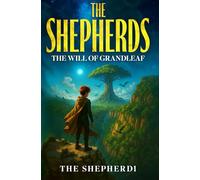 The Shepherds: The will of Grandleaf
