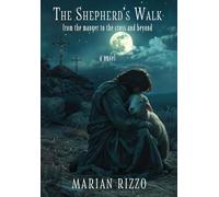 The Shepherd's Walk: From the Manger to the Cross and Beyond