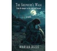 The Shepherd's Walk: From the Manger to the Cross and Beyond