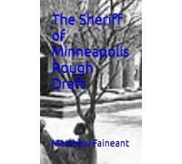 The Sheriff of Minneapolis Rough Draft