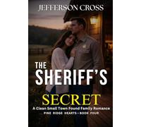 The Sheriff's Secret: A Clean Small Town Protector Romance: 4 (Pine Ridge Hearts Series)