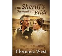 The Sheriff's Unwanted Bride: A Marriage of Convenience on the Frontier (A Star Creek Historical Western Romance)