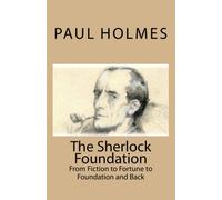 The Sherlock Foundation: From Fiction to Fortune to Foundation and Back