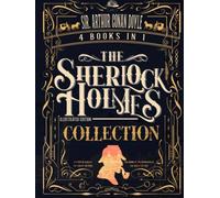 The Sherlock Holmes Collection: 4 BOOKS IN 1: Illustrated Edition