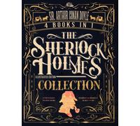 The Sherlock Holmes Collection: 4 BOOKS IN 1: Illustrated Edition