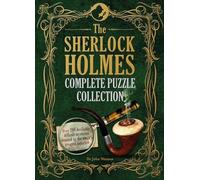 The Sherlock Holmes Complete Puzzle Collection: Over 200 devilishly difficult mysteries (Y)