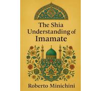 The Shia Understanding of Imamate