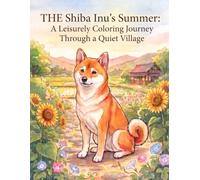 The Shiba Inu's Summer: A Leisurely Coloring Journey Through a Quiet Village