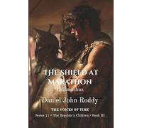 The Shield at Marathon: Callimachus (Series 11: The Republic's Children)