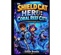 The Shield Cat Hero: Coral Reef City: A GAMEOVERSE Story