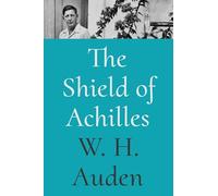 The Shield of Achilles: 1 (W.H. Auden: Critical Editions)