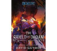 The Shield of Daqan: The Journeys of Andira Runehand: 1 (Descent: Journeys in the Dark)
