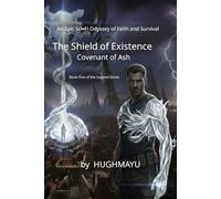 The Shield of Existence: Covenant Owash: A Sci-Fi Epic of Survival and Ancient Mysteries