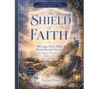 The Shield of Faith: Large Print Bible Verse Word Find Puzzles for Trust, Divine Protection, Hope, and God’s Promises (Comfort & Strength Devotional Word Search Trilogy)
